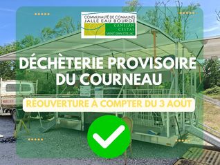 réouverture déchèterie provisoire du courneau dès le 3 août