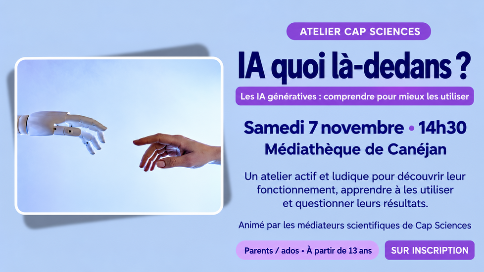 Les médiateurs scientifiques de Cap Sciences proposent aux parents et aux ados un atelier actif et ludique pour découvrir l'IA, le 07/11 à 14h30 à la Médiathèque