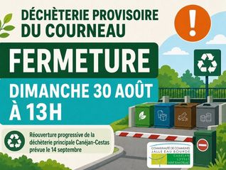 Fermeture déchèterie du Courneau le dimanche 30 août à 13h en attendant la réouverture progressive de la déchèterie principale le 14 septembre
